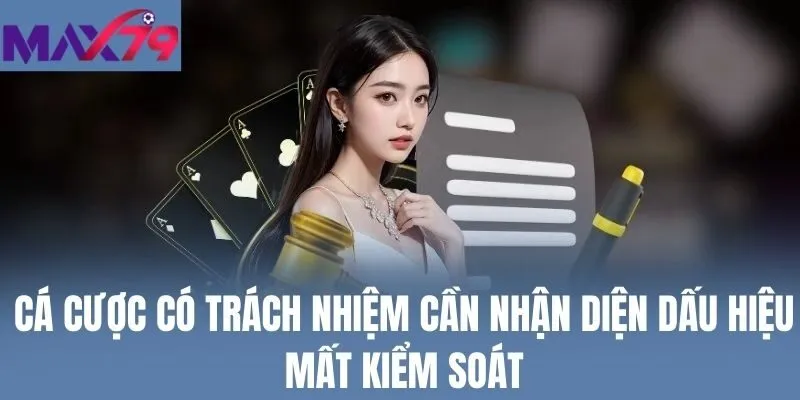 Cá cược có trách nhiệm cần nhận diện dấu hiệu mất kiểm soát