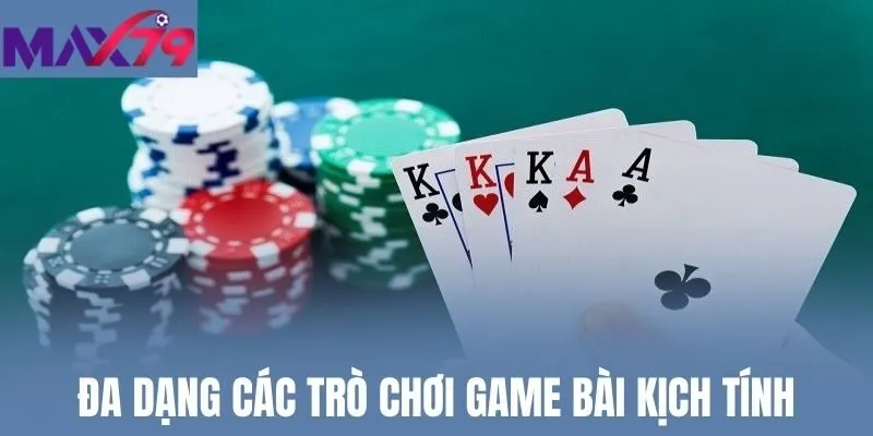 Đa dạng các trò chơi game bài kịch tính