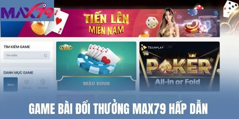 Game bài đổi thưởng Max79 hấp dẫn